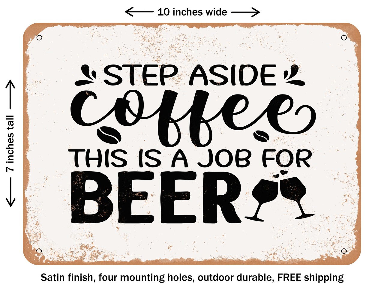 DECORATIVE METAL SIGN - Step Aside Coffee This is a Job For Wine - Vintage Rusty Look